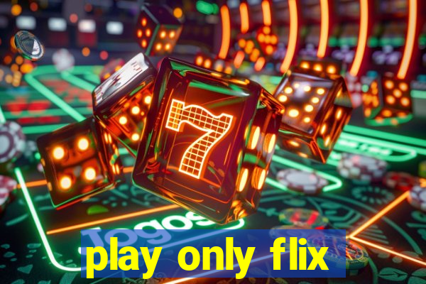 play only flix